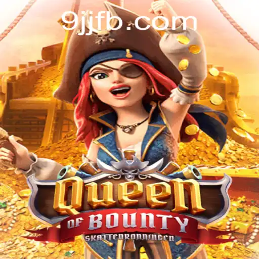 Explore the Thrilling World of QueenofBounty with 9JJ.com